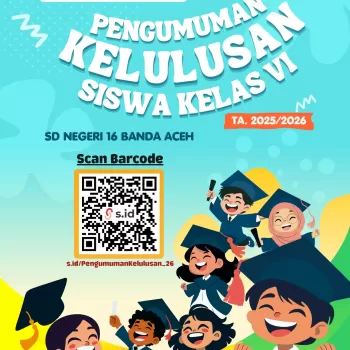 SDN 16 B, Aceh: PENGUMUMAN KELULUSAN SISWA Ta. 2025/2026